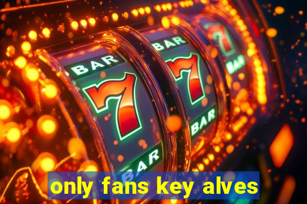 only fans key alves